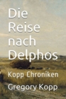 Image for Die Reise nach Delphos : Kopp Chroniken