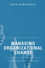 Image for Managing Organizational Change : A Practical Guide