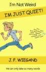 Image for I&#39;m Not Weird, I&#39;m Just Quiet