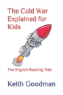 Image for The Cold War Explained for Kids : The English Reading Tree