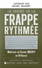 Image for Le secret de la frappe rythmee : Maitriser un clavier QWERTY en 10 heures