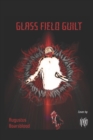 Image for Glass Field Guilt