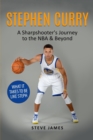 Image for Stephen Curry : A Sharpshooter&#39;s Journey to the NBA &amp; Beyond
