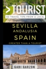 Image for Greater Than a Tourist - Sevilla Andalusia Spain : 50 Travel Tips from a Local
