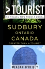 Image for Greater Than a Tourist - Sudbury Ontario Canada : 50 Travel Tips from a Local