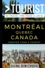 Image for Greater Than a Tourist -Montreal Quebec Canada : 50 Travel Tips from a Local
