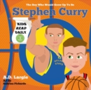 Image for Stephen Curry #30 : The Boy Who Would Grow Up To Be: Stephen Curry Basketball Player Children&#39;s Book