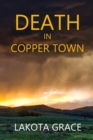 Image for Death in Copper Town : A small town police procedural set in Arizona