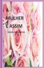 Image for A MULHER   ASSIM: OBSERVE, E VER S TUDO
