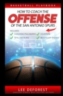 Image for Basketball Playbook How to Coach the Offense of the San Antonio Spurs : Includes Coaching Philosophy, Sets and Plays, Counters, Secondary Breaks