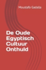 Image for De Oude Egyptisch Cultuur Onthuld
