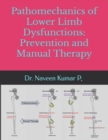 Image for Pathomechanics of Lower limb dysfunctions : Prevention and Manual Therapy