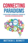 Image for Connecting Paradigms : A Trauma-Informed &amp; Neurobiological Framework for Motivational Interviewing Implementation