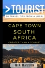 Image for Greater Than a Tourist - Cape Town South Africa : 50 Travel Tips from a Local