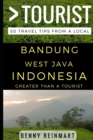 Image for Greater Than a Tourist - Bandung West Java Indonesia : 50 Travel Tips from a Local