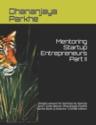Image for Mentoring Startup Entrepreneurs Part II : Simple Lessons for StartUps by StartUp and C Suite Mentor Dhananjaya Parkhe (Series Book 2) (Volume 1) Kindle Edition