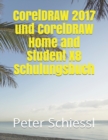 Image for CorelDRAW 2017 und CorelDRAW Home and Student X8 Schulungsbuch
