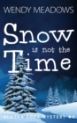 Image for Snow is not the Time