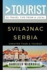 Image for Greater Than a Tourist - Svilajnac Serbia : 50 Travel Tips from a Local