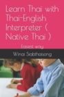 Image for Learn Thai with Thai-English Interpreter ( Native Thai ) : Easiest way