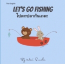 Image for Let&#39;s go fishing ?????????????? : Dual Language Edition English-Thai