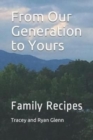 Image for From Our Generation to Yours : Family Recipes