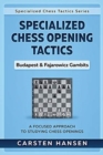 Image for Specialized Chess Opening Tactics - Budapest &amp; Fajarowicz Gambits : A Focused Approach To Studying Chess Openings