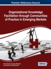 Image for Organizational Knowledge Facilitation through Communities of Practice in Emerging Markets