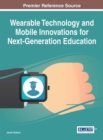 Image for Wearable Technology and Mobile Innovations for Next-Generation Education