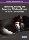 Image for Identifying, treating, and preventing childhood trauma in rural communities