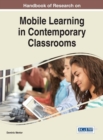 Image for Handbook of Research on Mobile Learning in Contemporary Classrooms