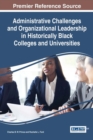 Image for Administrative challenges and organizational leadership in historically black college and universities