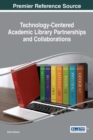 Image for Technology-Centered Academic Library Partnerships and Collaborations