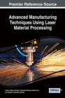 Image for Advanced manufacturing techniques using laser material processing