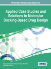Image for Applied Case Studies and Solutions in Molecular Docking-Based Drug Design
