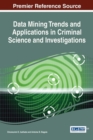 Image for Data mining trends and applications in criminal science and investigations