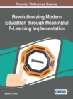 Image for Revolutionizing Modern Education through Meaningful E-Learning Implementation