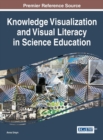 Image for Knowledge Visualization and Visual Literacy in Science Education