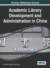 Image for Academic Library Development and Administration in China