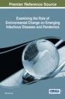 Image for Examining the Role of Environmental Change on Emerging Infectious Diseases and Pandemics
