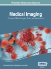 Image for Medical Imaging: Concepts, Methodologies, Tools, and Applications