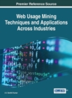 Image for Web Usage Mining Techniques and Applications Across Industries