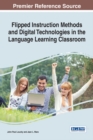 Image for Flipped Instruction Methods and Digital Technologies in the Language Learning Classroom
