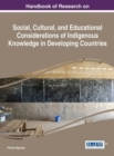 Image for Handbook of Research on Social, Cultural, and Educational Considerations of Indigenous Knowledge in Developing Countries