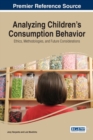 Image for Analyzing Children&#39;s Consumption Behavior: Ethics, Methodologies, and Future Considerations