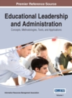 Image for Educational Leadership and Administration: Concepts, Methodologies, Tools, and Applications