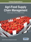 Image for Agri-Food Supply Chain Management : Breakthroughs in Research and Practice