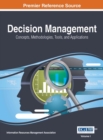 Image for Decision Management : Concepts, Methodologies, Tools, and Applications