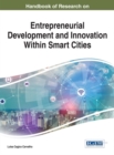 Image for Handbook of Research on Entrepreneurial Development and Innovation Within Smart Cities