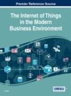 Image for The Internet of Things in the Modern Business Environment
